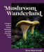 Mushroom wanderland book