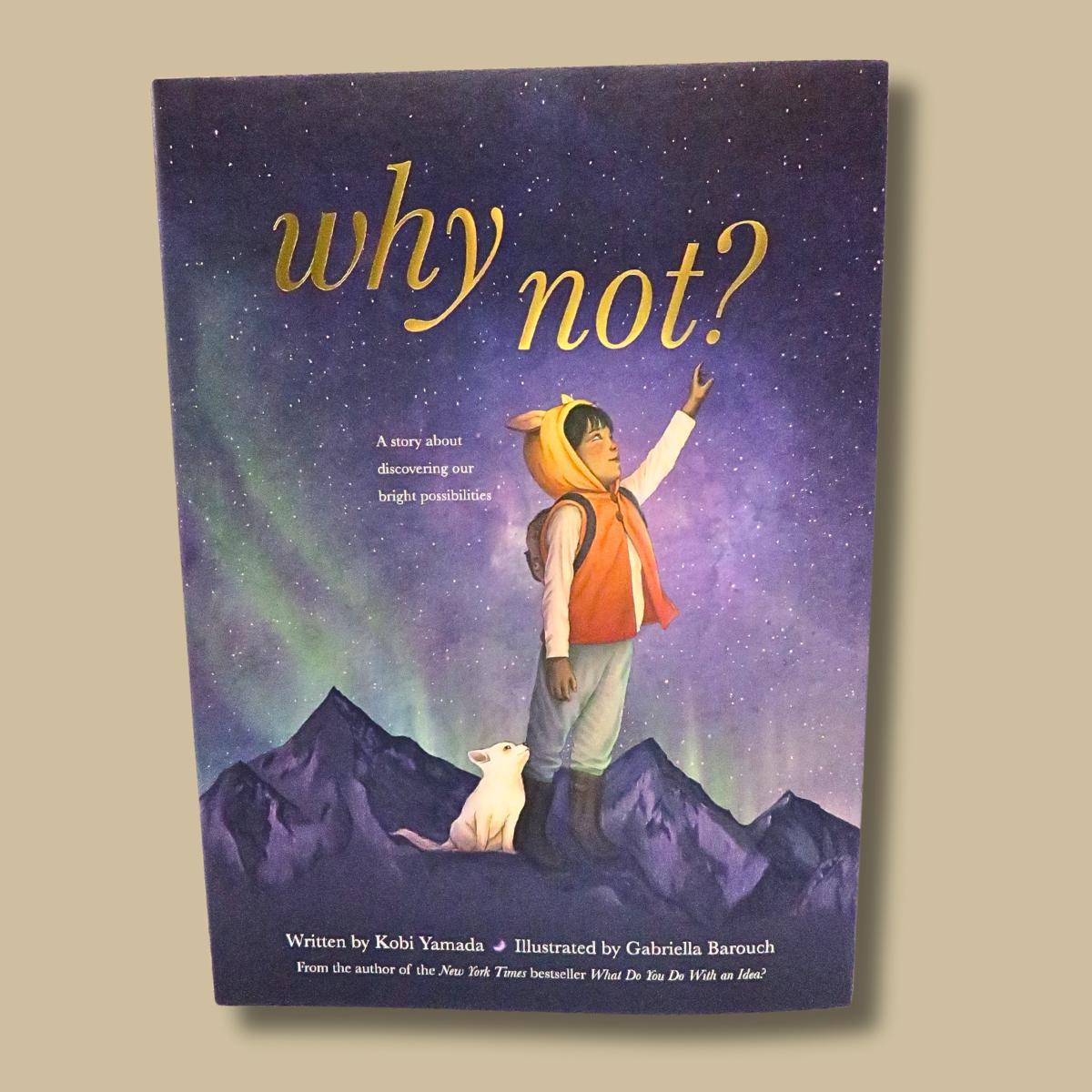 "Why Not?" by Kobi Yamada 